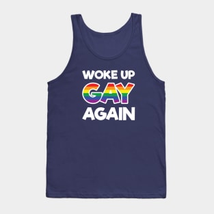 Woke Up Gay Again - Wedding Gay Gift - Gay Pride LGBT Tank Top